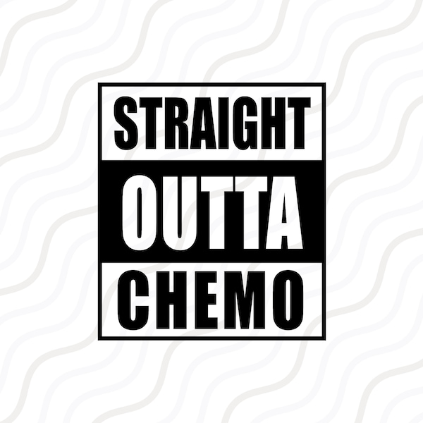 Straight Outta Chemo SVG, Cancer SVG, Fight Cancer SVG Cut table Design,svg,dxf,png Use With Silhouette Studio & Cricut_Instant