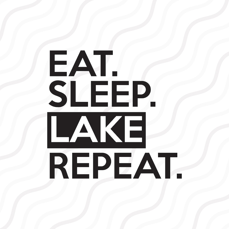 Download Eat Sleep Lake Repeat SVG Fishing svg Lake SVG Cut table | Etsy