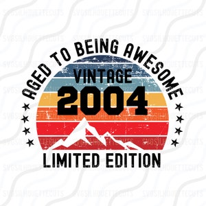Vintage 2004 SVG, Vintage Aniversário, 20º Aniversário SVG Corte de mesa Design,svg,dxf,png Use com Silhouette Studio e Cricut_Download instantâneo