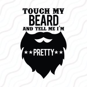 Toque na minha barba e diga que sou bonita SVG Cut table Design,svg,dxf,png Use com Silhouette Studio e Cricut_Download instantâneo