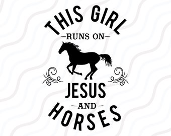 Dieses Mädchen läuft auf Jesus und Pferde SVG, Western SVG Schnitt Tisch Design,svg,dxf,png Verwenden Sie mit Silhouette Studio & Cricut_Instant Download