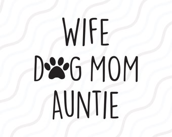 Wife Dog Mom Auntie SVG: Cut File Design (Digital Download)