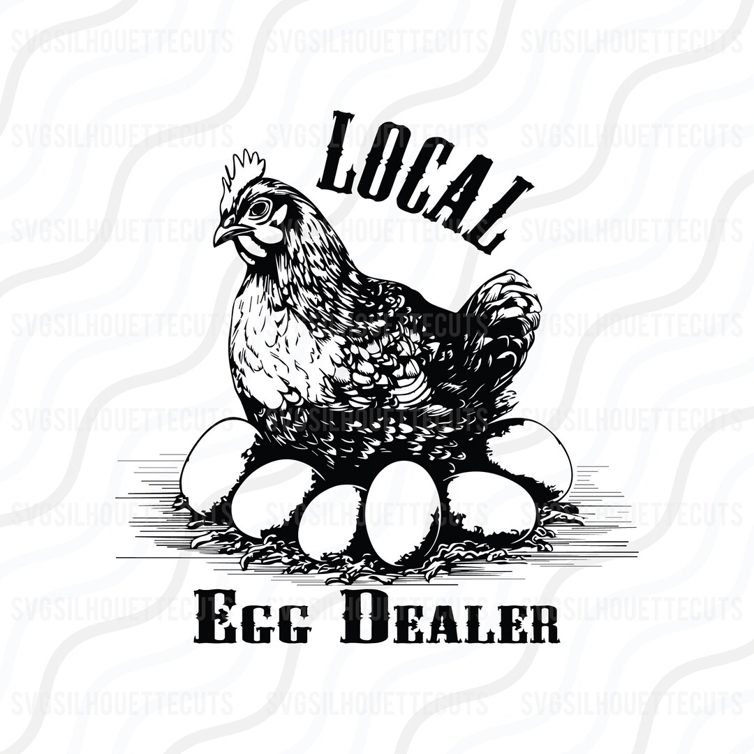 Local Egg Dealer SVG, Egg Supplier Support Local SVG Cut Table Design