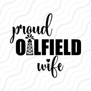 Proud Oilfield Wife SVG: Rig Life Cut File (Digital Download)