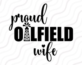 Proud Oilfield Wife SVG, Oil Field Wife Svg, Rig Life SVG Cut table Design,svg,dxf,png Use With Silhouette Studio & Cricut_Instant Download