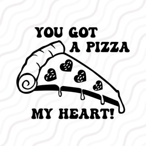 You Got A Pizza My Heart SVG, Retro Valentine SVG Cut table Design,svg,dxf,png Use With Silhouette Studio & Cricut_Digital Download