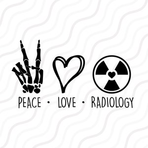 Peace Love Radiology SVG, Rad Tech Svg, Radiology SVG Tabella di taglio Design,svg,dxf,png Da usare con Silhouette Studio e Cricut_Download immediato
