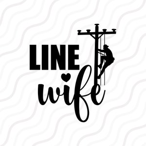 Line Wife SVG, Lineman Svg, Lineman Electrician SVG Mesa de corte Design,svg,dxf,png Use com Silhouette Studio e Cricut_Download instantâneo