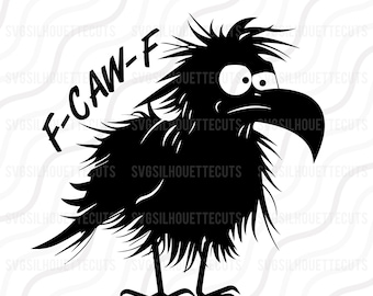 F-Caw-F Crow SVG, Funny Crow SVG, Black Bird SVG Cut table Design,svg,dxf,png Use With Silhouette Studio & Cricut_Instant Download