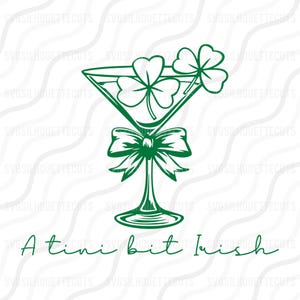 May include: Green graphic of a martini glass with shamrocks and a bow. The text "A tini bit Irish" is below the glass. The design is on a white background with a wavy pattern.