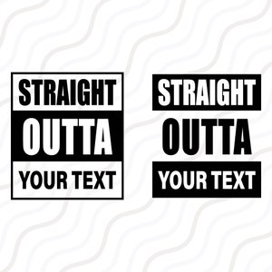 Straight Outta Custom SVG, Straight Outta Template SVG Cut table Design,svg,dxf,png Use With Silhouette Studio & Cricut_Instant Download