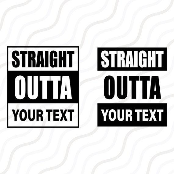 Straight Outta Custom SVG Straight Outta Template SVG Cut - Etsy