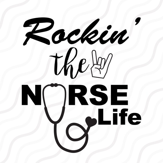 Download Rockin The Nurse Life Svg Nurse Svg Nurse Life Svg Cut Etsy