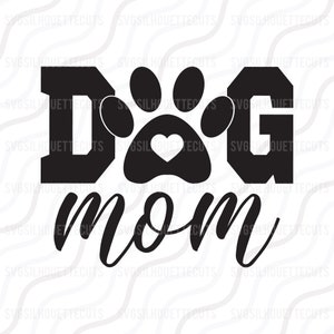 Dog Mom SVG, Dog SVG, Dog Lover, Dog Saying SVG Cut table Design,svg,dxf,png Use With Silhouette Studio & Cricut_Instant Download