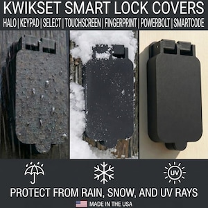 May include: Black Kwikset smart lock covers, designed to protect against rain, snow, and UV rays. The image shows the covers in various conditions, with text indicating compatibility with Halo, Keypad, Select, Touchscreen, Fingerprint, Powerbolt, and Smartcode systems. Made in the USA.