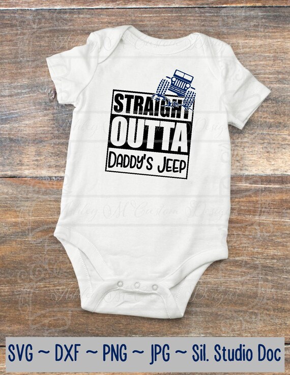 Download Straight Outta Daddy S Jeep Digital File Svg Png Jpeg Etsy