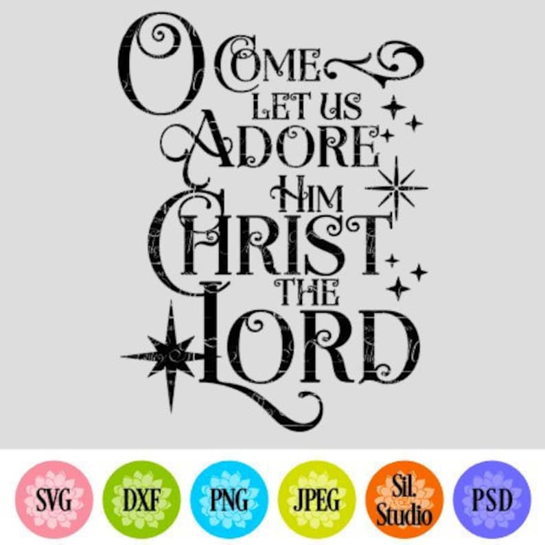 O Come Let Us Adore Him SVG Hymn Christian svg Scripture | Etsy