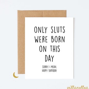 Hilarische verjaardagskaart voor sletten, alleen sletten zijn vandaag geboren, verjaardagskaart voor beste vriend, onbeleefde verjaardagskaart