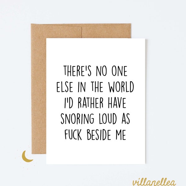 There's No One Else In The World I'd Rather Have Snoring Loud As Fuck Beside Me, Funny Anniversary card for Husband, Valentines card for him