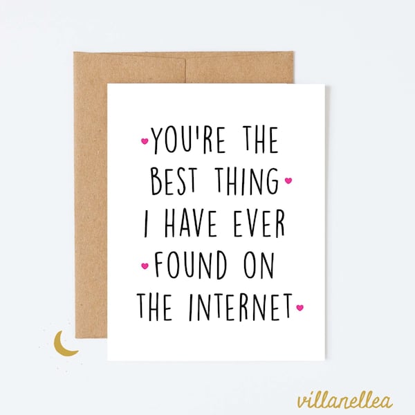 You're the best thing I found on the internet, long distance valentine, online relationship valentine, Military Valentine