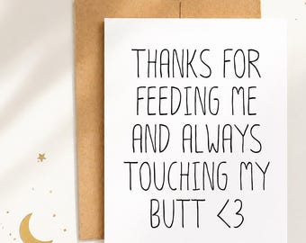 Funny Flirty Love Card, Thanks For Feeding Me And Always Touching My Butt Card, Boyfriend Girlfriend Card, Naughty Card