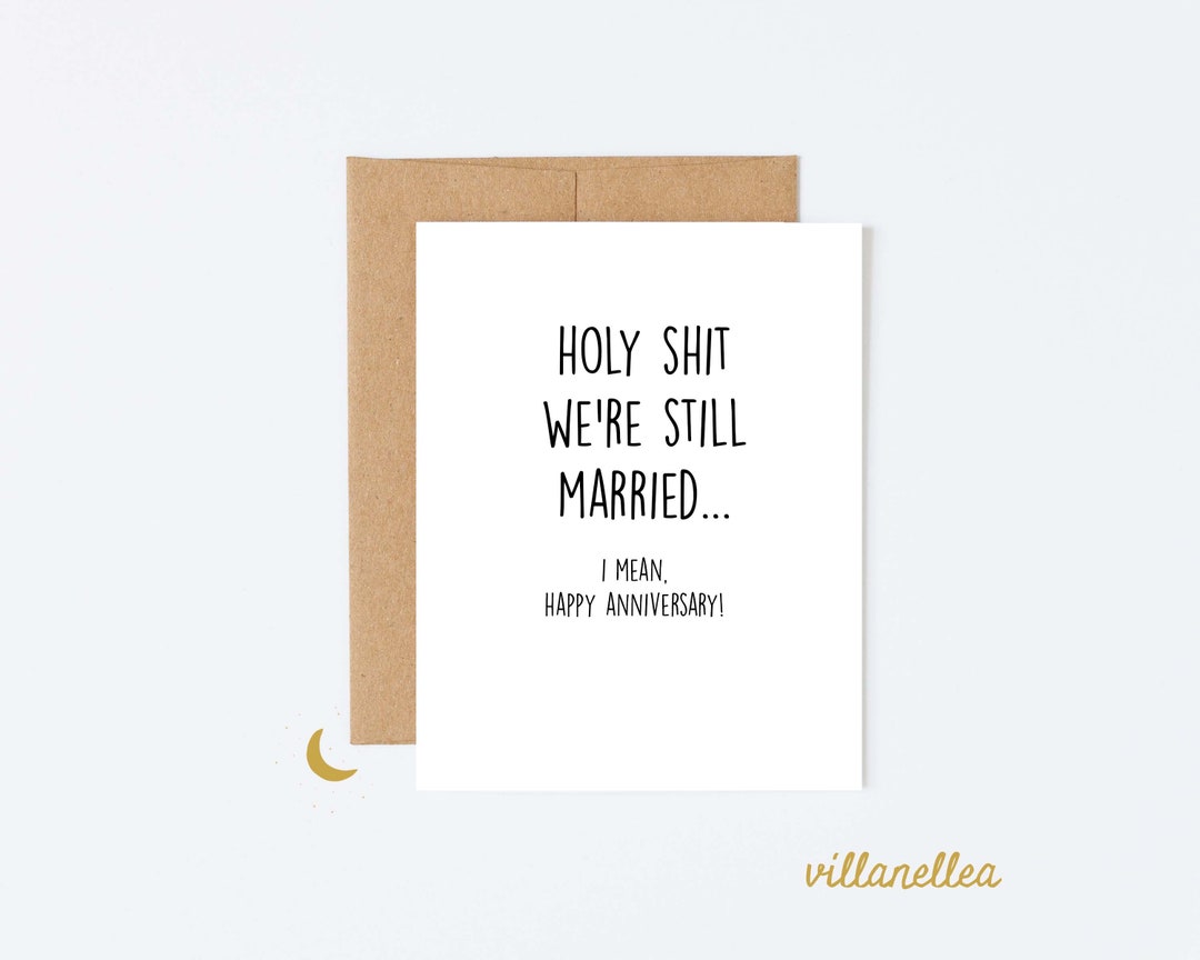 Holy Shit We're Still Married, Rude Anniversary Card, Snarky ...