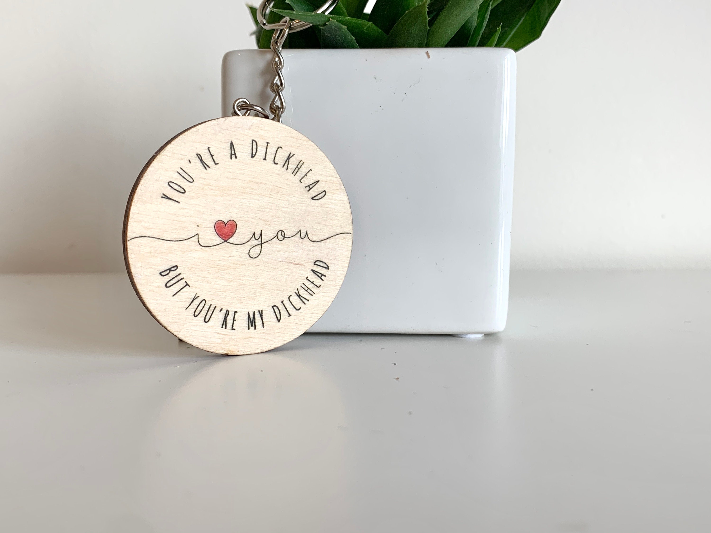 You're a Dickhead but You're My Dickhead Keyring | Etsy