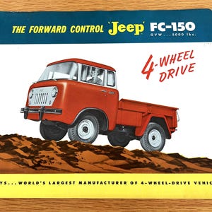 May include: Vintage advertisement for a red Jeep FC-150, a 4-wheel drive vehicle. The image shows the truck driving over a brown, textured surface. The text reads "THE FORWARD CONTROL Jeep FC-150" and "WILLYS... WORLD'S LARGEST MANUFACTURER OF 4-WHEEL-DRIVE VEHICLES."