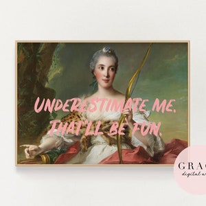 Feminist Art Print, Digital Download Print, Altered Art, Underestimate Me Print, Bedroom Print, Pink Print, Instant Download Art