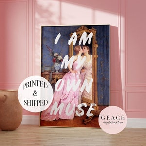 I am my own muse Printed Wall Poster