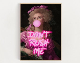 Don't Rush Me Art Print, Digital Download Print, Altered Art, Don't Rush Me Print, Maximalist Decor, Neon Print, Instant Download Art