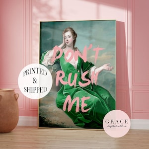 Don't Rush Me Altered Wall Art Poster - Printed and Shipped