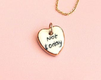 Handmade Ceramic Heart Pendant: ; 'Not today', Gold Lustre Edge