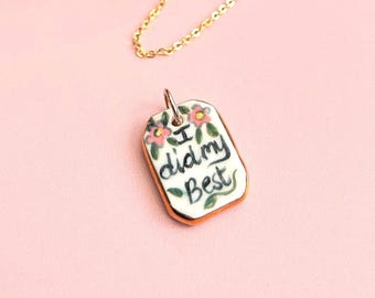 Hand Painted Floral Porcelain Pendant, 'I did my best', Gold Luster Edge
