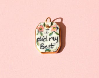 Cute Affirmation Floral Pendant Handmade Ceramic with Gold Lustre – 'I Did My Best' 'No Thanks 'didn't cry today' 'Not Today' Floral Charm