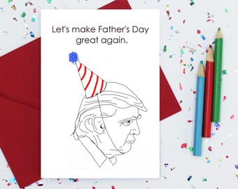 Make Father's day great card - Donald Trump Fathers Day card - funny card - sarcastic card - political Father's Day card