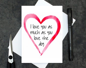 Dog love card - Valentine's day card - dog lover card - anniversary card - dog owner love card - funny love card - dog joke - Valentines