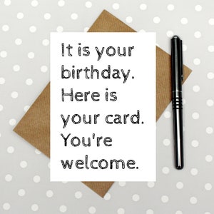 funny birthday card - dry humour card - cheeky birthday card - joke card for birthday - humorous card - fun card - humour birthday card - UK