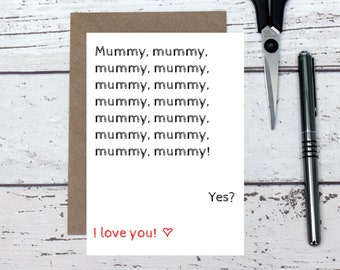 Funny I love you card for mummy - Mummy Mother's Day card - Mummy Valentine's Day card - card from daughter - card from son - from toddler