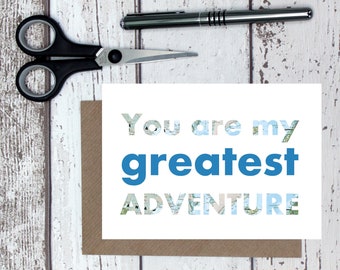 You are my greatest adventure card - map love card - cute Valentine's Day card - travel anniversary card - sweet love card - travelling card