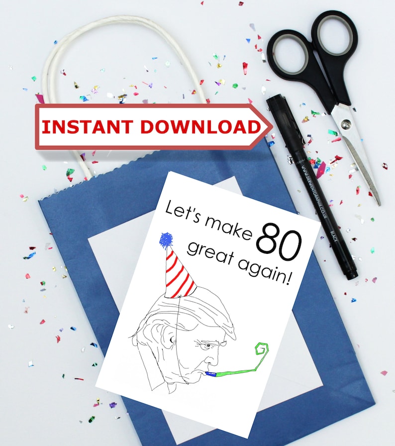 anti Trump card DIGITAL download funny birthday card INSTANT DOWNLOAD birthday card 80 Donald Trump 80th birthday card sarcastic