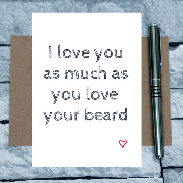 Hipster love card - beard anniversary card - beard Valentine's day card - beard joke card - beardie card - funny Valentines card - boyfriend