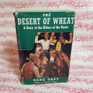 1947 Zane Grey &#39;Desert of Wheat&#39; Hardcover Book