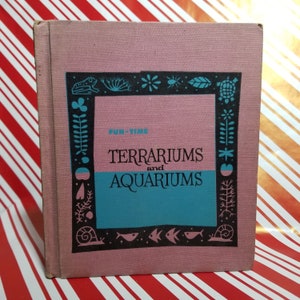 1961 HC Fun-time Terrariums and Aquariums. Jerome Leavitt and John Huntsberger. Pictures by Bill Armstrong. Ex-Lib