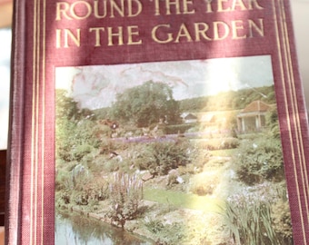 Antique, 1920s, Round the Year in the Garden, by H.H. Thomas, first edition.  Tipped in plates, excellent garden reference, collectible.