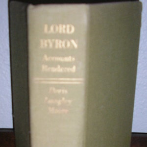 Vintage 1974, Lord Byron, Accounts Rendered, by Doris Langley Moore, first US edition, hard cover