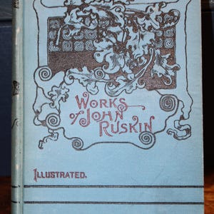 Antique 1887, Works of John Ruskin, Modern Painters, vol. V, leaf beauty, cloud beauty, ideas of relation, first edition, Wilder D Bancroft