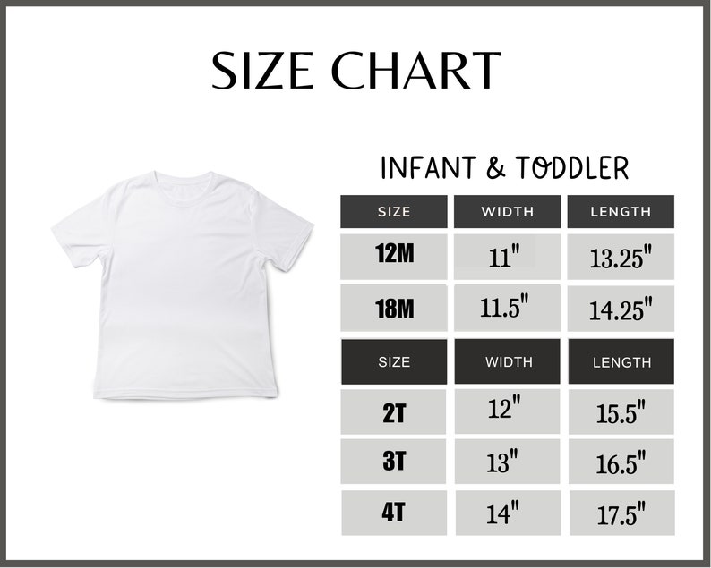 May include: Size chart for infant and toddler t-shirts. The chart shows sizes 12M, 18M, 2T, 3T, and 4T with corresponding width and length measurements in inches.