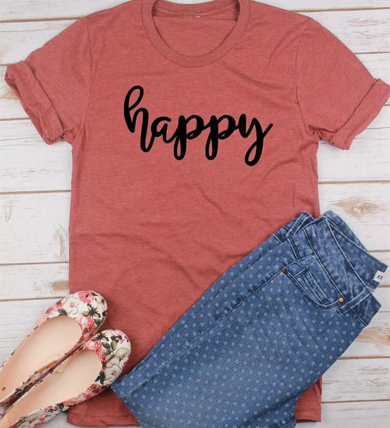 Happy Tshirt/Happy Shirt/Happiness Tshirt/Happy Etsy