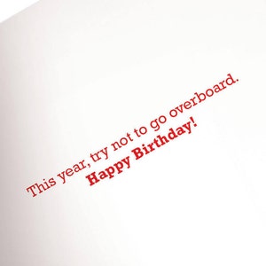 Don't Go Overboard Birthday Card image 2